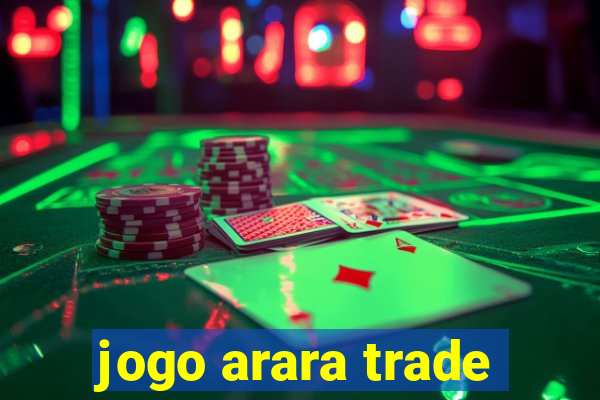 jogo arara trade